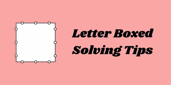 Letter Boxed Solving Tips